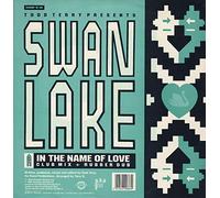 Swan Lake - Swan Lake / Todd Terry / In The Name Of Love / The Dream