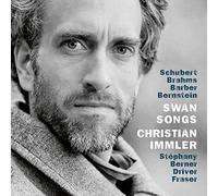 Swan Songs. Mélodies de Schubert, Brahms, Barber et Bernstein. Immler, Stéphany, Berner, Driver, Fraser.