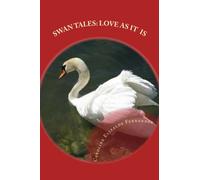 Swan Tales: Love As It Is: Volume 1