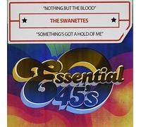 Swanettes - Nothing But The Blood / Something's Got A Hold Of Me