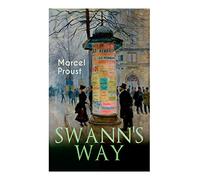 Swann's Way: In Search of Lost Time (Du Côté De Chez Swann)