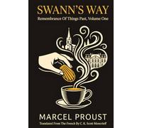 SWANN'S WAY: Remembrance Of Things Past, Volume One