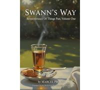 SWANN'S WAY: Remembrance Of Things Past, Volume One