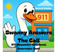 Swanny Answers the Call: A 911 Dispatcher Emotional Awareness Book (Swanny The Dispatcher Series)