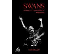 Swans. Sacrificio y trascendencia: La historia oral: 52 (Caronte)