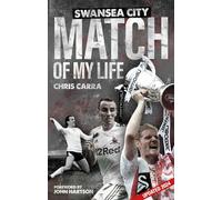 Swansea City Match of My Life: Swans Legends Relive Their Greatest Games