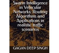 Swarm Intelligence in Vehicular Networks: Routing Algorithms and Applications in realistic traffic scenarios