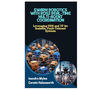 SWARM ROBOTICS WITH ROS2 REALTIME MULTIAGENT COORDINATION: Leveraging DDS and TF for Scalable, FaultTolerant Systems