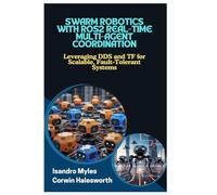 SWARM ROBOTICS WITH ROS2 REALTIME MULTIAGENT COORDINATION: Leveraging DDS and TF for Scalable, FaultTolerant Systems