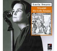 Swarts Lucia - Vivaldi: Six Cello Sonatas