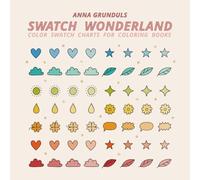 Swatch Wonderland: Color Swatch Charts for Coloring Books, 40 Test Pages for Art Supplies, Markers and Colored Pencils