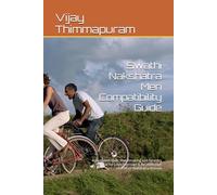 Swathi Nakshatra Men Compatibility Guide: A Complete Vedic Matchmaking and Synastry Manual for Love, Marriage & Relationships with All 27 Nakshatra Women (27 Nakshatra Men Compatibility Series)