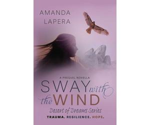 Sway with the Wind: A Prequel Novella (Desert of Dreams Series): 0