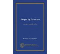 Swayed by the storm: a story of Australia to-day