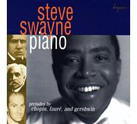 Swayne, Steve - Preludes By Chopin, Faure & Gershwin
