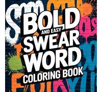 Swear Word: Bold and Easy Adult Colouring Book