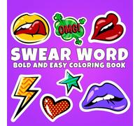 Swear Word Bold And Easy Coloring Book: A Hilarious Swear Word Coloring Book for Adults Featuring Stress-Relieving Designs, Bold Line Art, and Funny Cursing Pages Perfect for Relaxation and Laughter