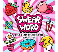 Swear Word: Bold and Easy Coloring Book for Adults Featuring Groovy & Funny Designs for Relaxation