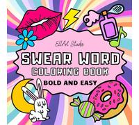 Swear Word: Bold and Easy Swearing Coloring Book for Adults. Relaxing Quotes for Stress Relief and Relaxation (Swear Words Coloring Books)