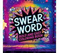 Swear Word Coloring Book: Bold & Easy Coloring Pages with Funny Adult Sayings and Attitude