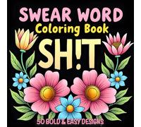 Swear Word Coloring Book Easy: 50 Bold & Easy Cuss Word Designs for Adults Who Need to Vent! (Bold and Easy Coloring)