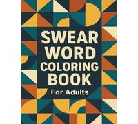 Swear Word Coloring Book For Adults: A Funny and Offensive Coloring Book with Mandalas, Flowers, and Cursing to Relieve Stress (Swear Collection)