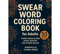 Swear Word Coloring Book for Adults: Funny Insults and Sassy Quotes for Stress Relief