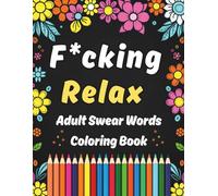 Swear Word Coloring Book for Adults: Funny Quotes, Sarcastic Insults, and Relaxing Mandala Patterns for Stress Relief