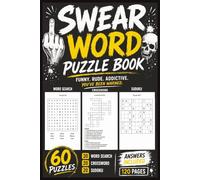 Swear Word Puzzle Book for Adults: 60 Word Search, Crossword & Sudoku Games | Large Print Funny & Offensive Brain Puzzles | 6x9 Inch, 120 Pages: ... Games for Stress Relief & Dirty-Minded Fun