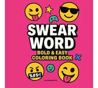 Swear Words: Bold and Easy Colouring Book for Adults: Stress Relief and Relaxation