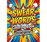 Swear Words Coloring Book for Adults: Inspirational Qoutes Coloring,50+ Bold & Inspirational Quotes for Adult Relaxation & Empowerment