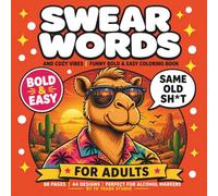 Swear Words & Cozy Vibes: Funny and Sarcastic Bold and Easy Coloring Book for Adults | Cute Relatable Cussing Cuties Animal Puns for Stress Relief and Alcohol Markers | 8.5 x 8.5 Inch Square Edition