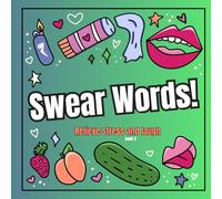 Swear Words: Funny adult coloring pages to relieve stress and laugh (Swear Words Coloring Pages)