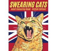 Swearing Cats: Adult Colouring Book - British Edition!