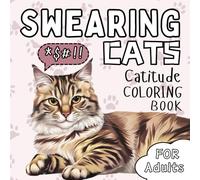 Swearing Cats Catitude Coloring Book for Adults: Hilarious and Sassy Kitty Memes for Adult Stress Relief and Fun