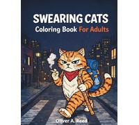 SWEARING CATS Coloring Book For Adult: Funny Kitty Memes and Catitude / Coloring for Women and Men / Stres Relief / Funny Kitty Memes / Adult ... / Holiday Fun /Cats Coloring Book For Adult/
