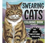 Swearing cats coloring book for adults: Bold and Easy funny kitty memes for relaxation
