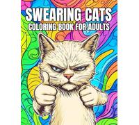 Swearing Cats Coloring Book for Adults: Funny Kitty Memes and Cattitude for Stress Relief and Relaxation