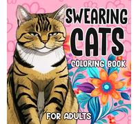 Swearing Cats Coloring Book for Adults: Funny Kitty Memes Coloring Pages for Adult Relaxation and Stress Relief