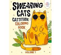 Swearing Cats Coloring Book For Adults: Swearing Cats Catitude Coloring Book
