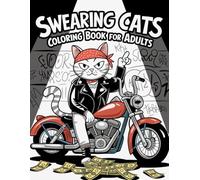 swearing cats coloring book for aduts: Hilarious Cussing Kittens: Adult Coloring Book for Stress Relief, Swear Word Cats: Funny Adult Coloring Pages