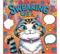 Swearing Cats Coloring Book: Funny Kitty Memes For Adult Relaxation