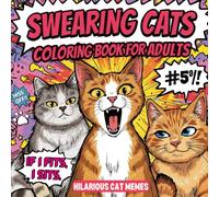 Swearing Cats Coloring Book: Hilarious Cat Memes, Bold & Easy, Large Print, and Stress Relief.