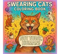 Swearing Cats Coloring Book - Hilarious Scenes, Bold Outlines, Outlined Text for Coloring / Perfect Adult Humor Gift: 50 Outrageously Funny Coloring ... / Stress Relief & Laugh Therapy for Adults