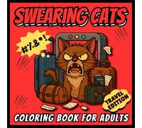 Swearing Cats: Travel Edition: A travel-themed adult coloring book full of pissed-off felines and international-level profanity
