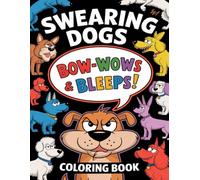 Swearing Dogs Coloring Book: Creative Coloring Book Featuring Comedic Dog Quotes