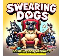 Swearing Dogs Coloring Book for Adults: Funny Sweary Dog Designs for Stress Relief & Dog Lovers