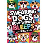 Swearing Dogs Coloring Book: Laugh-Out-Loud Dog Quotes for Creative Relaxation