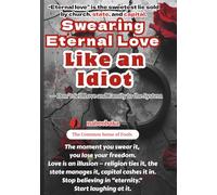 Swearing Eternal Love Like an Idiot: Don’t Sell Love and Family to the System