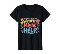 Swearing Might Help Expresión de estrés - Camiseta gráfica económica, Mujer, Negro, S